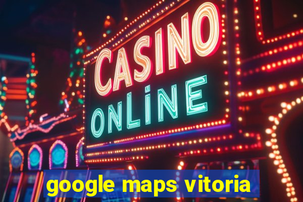 google maps vitoria